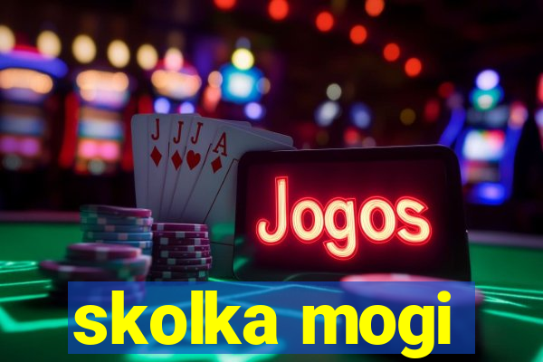 skolka mogi